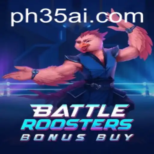 BattleRoostersBonusBuy: A Dynamic Gaming Experience at PH35.COM